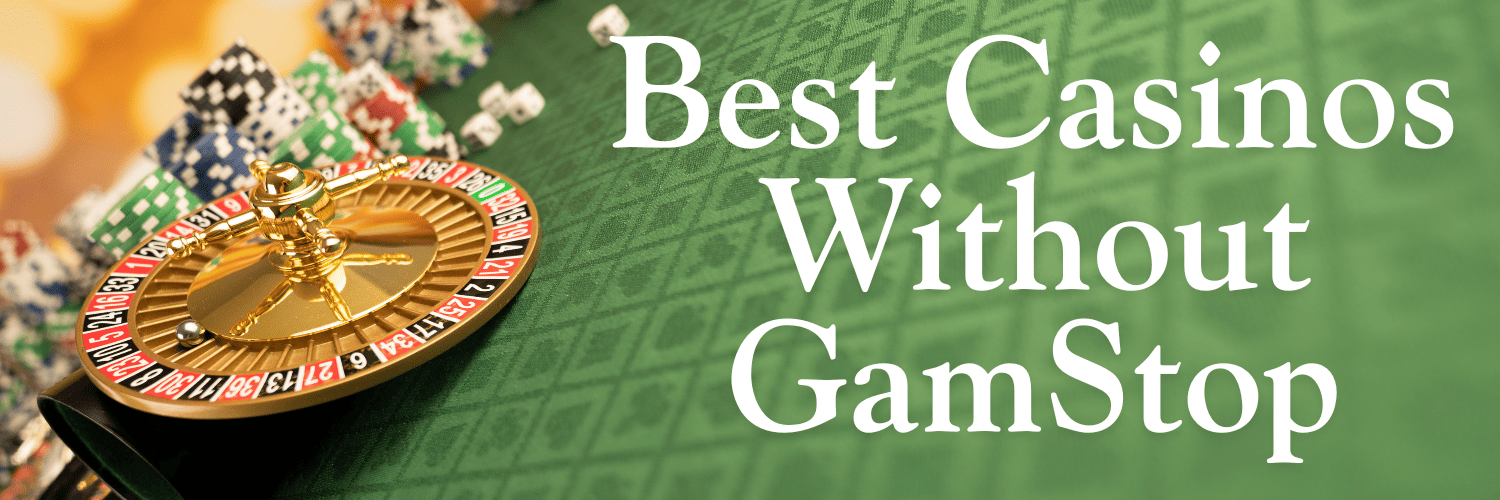 Best Non GamStop Casino A Complete Guide Best Non GamStop Casino A Complete Guide