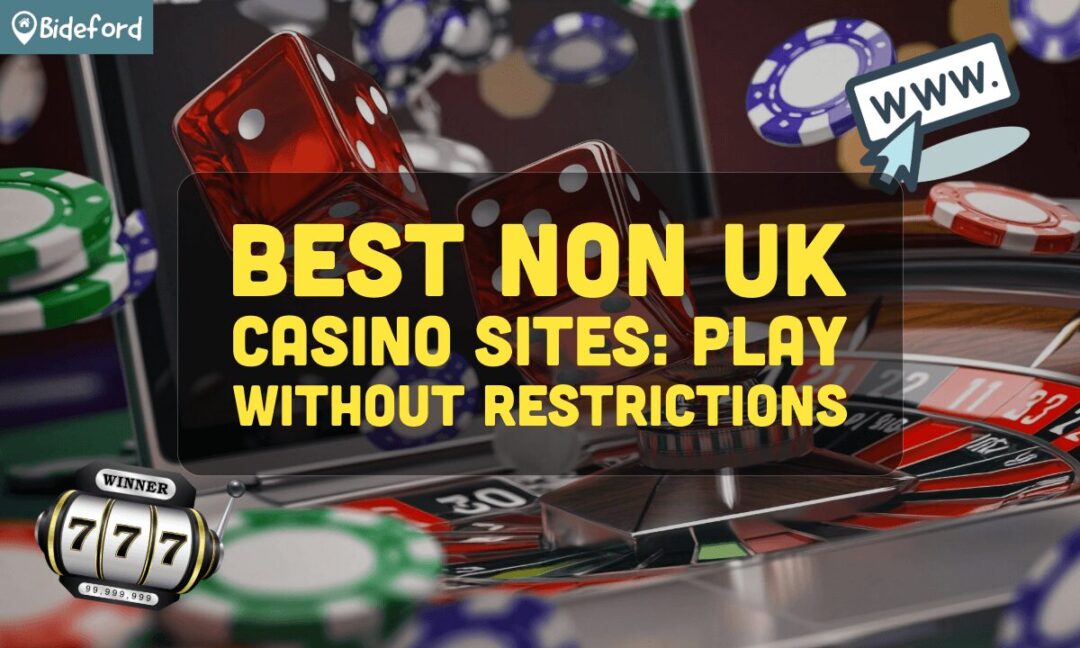 Exploring Non-UK Casinos A Comprehensive Guide Exploring Non-UK Casinos A Comprehensive Guide