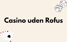 Casino Uden ROFUS - Din Guide til Spil Uden Grænser Casino Uden ROFUS - Din Guide til Spil Uden Grænser